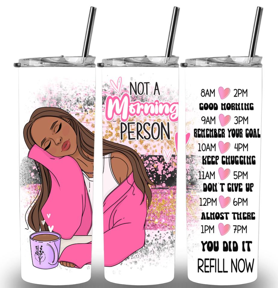 Im Not Morning Person 20oz Custom Printed Tumbler